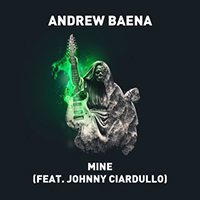 Andrew Baena - Mine (feat. Johnny Ciardullo)