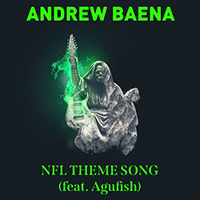 Andrew Baena - NFL Theme Song (feat. Agufish)
