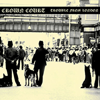 Crown Court - Trouble From London Demo (EP)