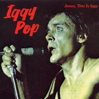 Iggy Pop - Jesus, This Is Iggy (Split)
