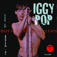 Iggy Pop - 1991.01.26 - Butt City Soldiers - Live in Berlin, Germany (CD 1)
