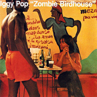 Iggy Pop - Zombie Birdhouse (Remastered 1991)