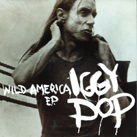 Iggy Pop - Wild America (EP)