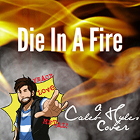 Caleb Hyles - Die in a Fire