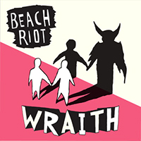 Beach Riot - Wraith