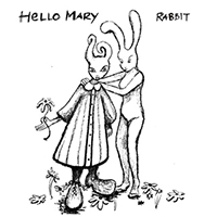 Hello Mary - Rabbit