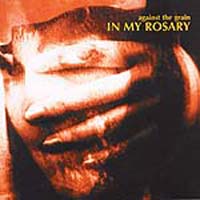 In My Rosary - Against The Grain