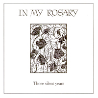 In My Rosary - Those Silent Years