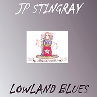 JP Stingray - Lowland Blues