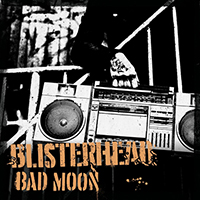 Blisterhead - Bad Moon