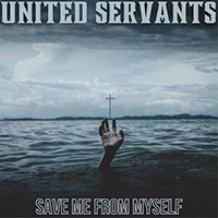 United Servants - Save Me From Myself