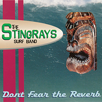 Stingrays Surf Band - Don't Fear The Reverb