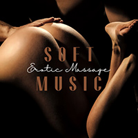 Erotic Massage Music Ensemble - Soft Erotic Massage Music