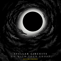 Stellar Circuits - Go With Your Ghost (Remix)