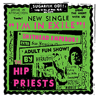 Hip Priests - I'm in Exile / Shithead Emperor Single