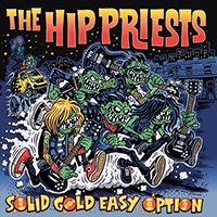 Hip Priests - Solid Gold Easy Option (Singles 'N' Shit 2017-2019)