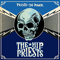 Hip Priests - Pissed on Power