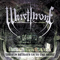 Wirethrone - The Sun Betrays Us to the Night