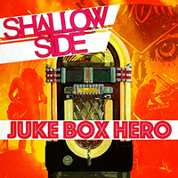 Shallow Side - Juke Box Hero