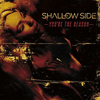 Shallow Side - You're the Reason