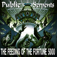 Public Serpents - The Feeding of the Fortune 5000