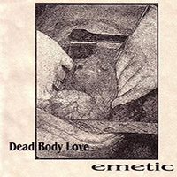 Dead Body Love - Emetic