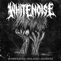 White Noise (USA, MN) - Introverted | Isolated | Deprived (EP)