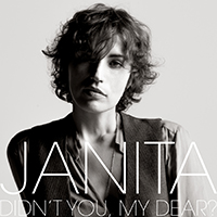 Janita - Didn't You, My Dear? (Deluxe Edition)