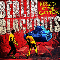Berlin Blackouts - Kissed by the Gutter