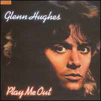 Glenn Hughes - Play Me Out