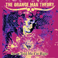 Orange Man Theory - Satan Told Me I'm Right