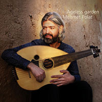 Mehmet Polat - Ageless Garden