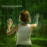 Thousand Foot Krutch - The Art Of Breaking