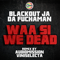 Blackout JA - Waa Si We Dead (with Da Fucha Man)