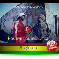 Blackout JA - Positive Contemplation (feat. Luciano) (Aries & Gold Dubs Remix)