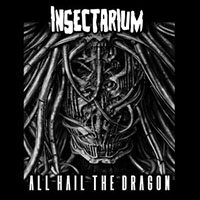 insectarium - All Hail The Dragon