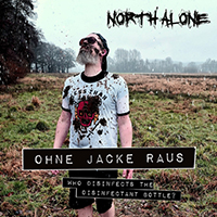 North Alone - Ohne Jacke raus / Who disinfects the disinfectant bottle?