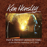 Ken Hensley - Past & Present (Songs In Time): A Ken Hensley Anthology 1972-2021 (CD 1)