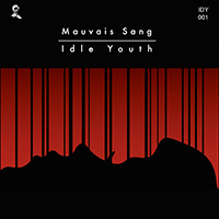 Idle Youth - Mauvais Sang