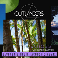 Outlanders - Echoes (Seven24 & Rediit Acoustic Remix) 