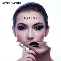 Astroglitch - Rachel
