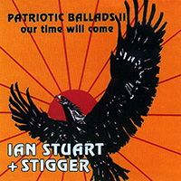 Ian Stuart - Patriotic Ballads II: Our Time Will Come 