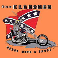 Klansmen - Rebel With A Cause