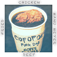 Manu Meyer - Deep Fried Chicken