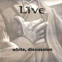 Live - White, Discussion (Single)