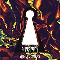 Supremacy (FRA) - Your Life Is Yours