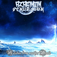 Azagthoth Pendragon - Melodies from another World