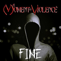 Moment of Violence - Fine
