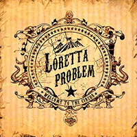 Loretta Problem - Welcome to the circus