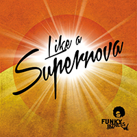 Funky Bizness Gang - Like a Supernova